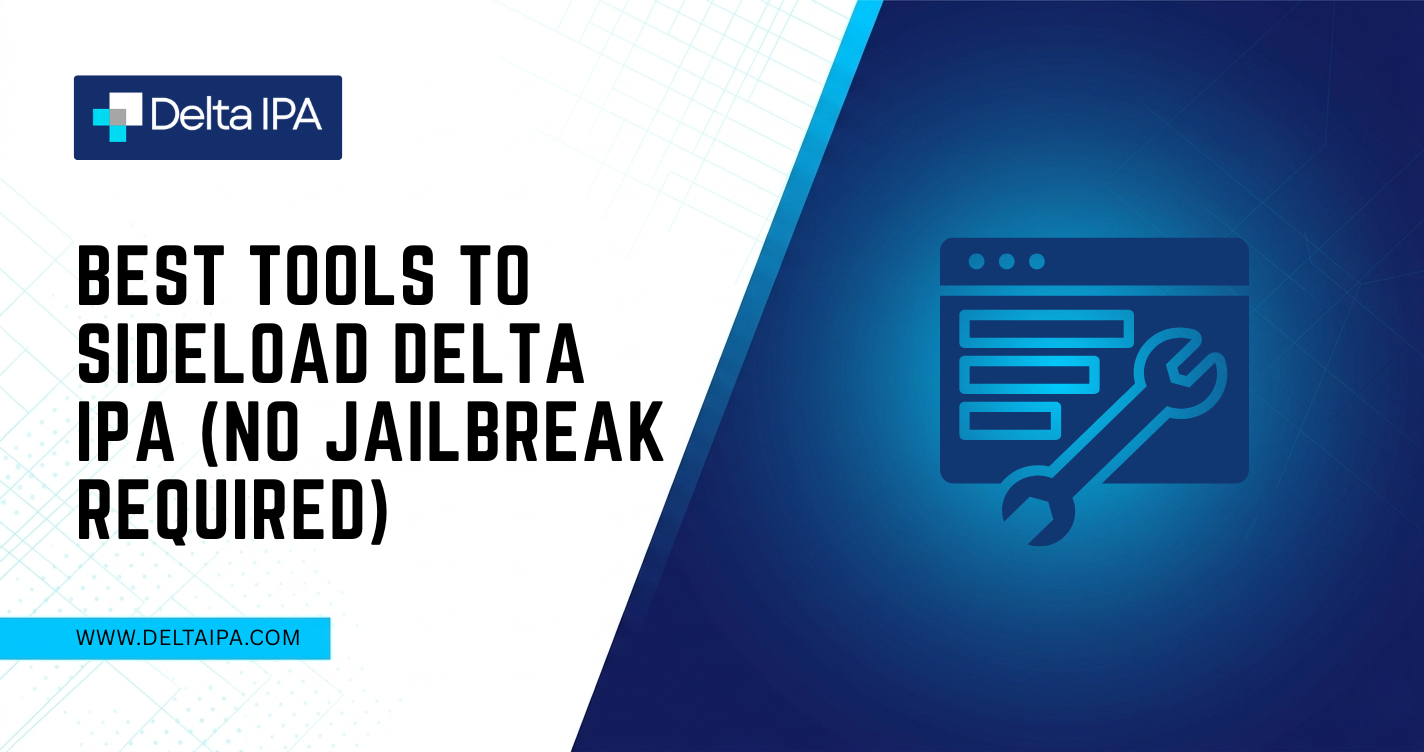 Best Tools to Sideload Delta IPA (No Jailbreak Required)