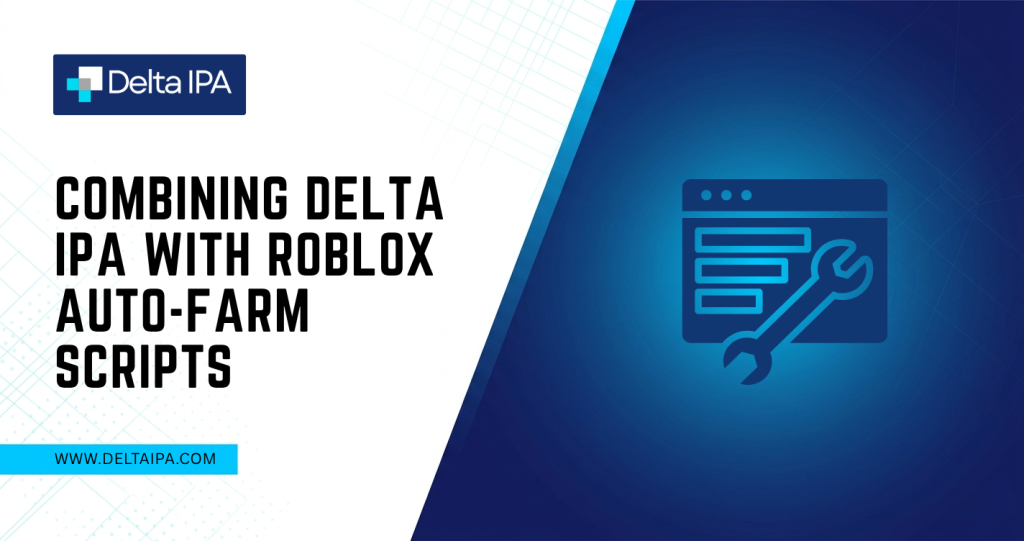 Combining Delta IPA with Roblox Auto-Farm Scripts