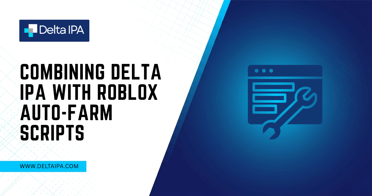 Combining Delta IPA with Roblox Auto-Farm Scripts