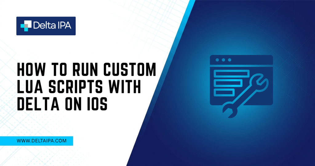 How to Run Custom Lua Scripts with Delta on iOS