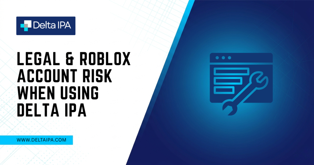 Legal & Roblox Account Risk When Using Delta IPA