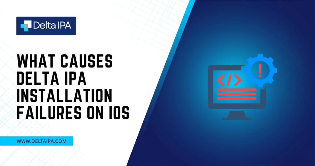 What Causes Delta IPA Installation Failures on iOS