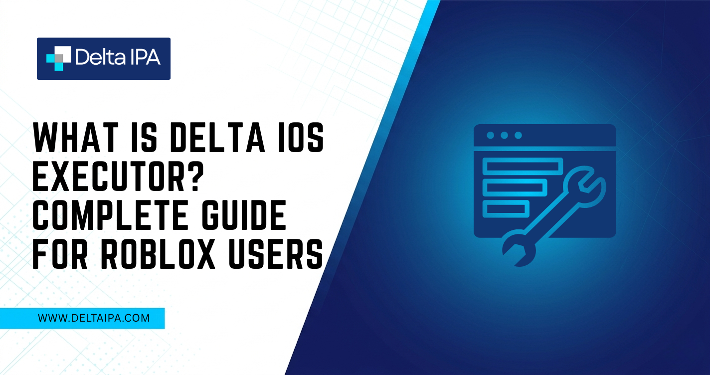 What Is Delta iOS Executor? Complete Guide for Roblox Users