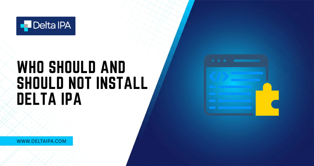Who Should and Should Not Install Delta IPA