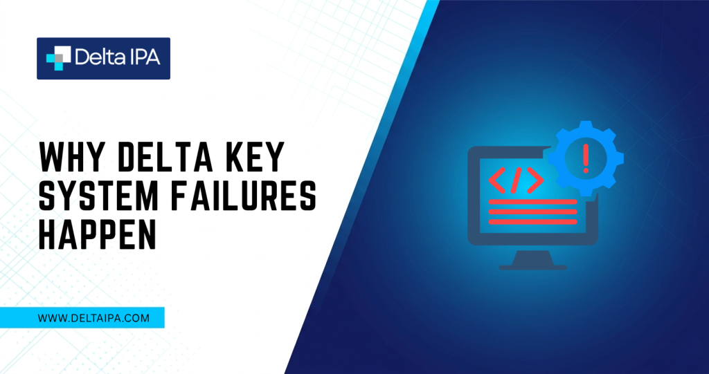 Why Delta Key System Failures Happen